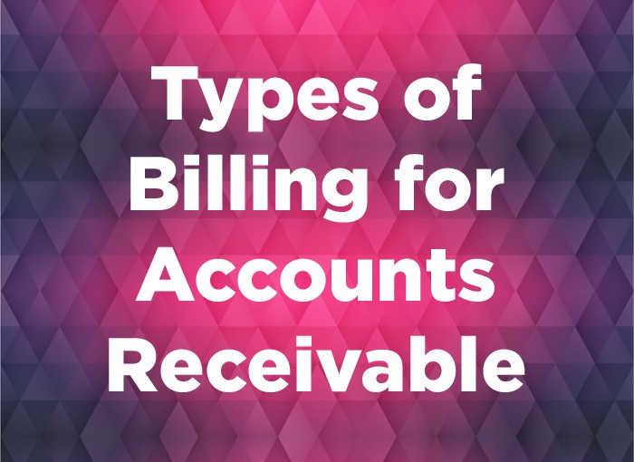 Types of Billing for Accounts Receivable