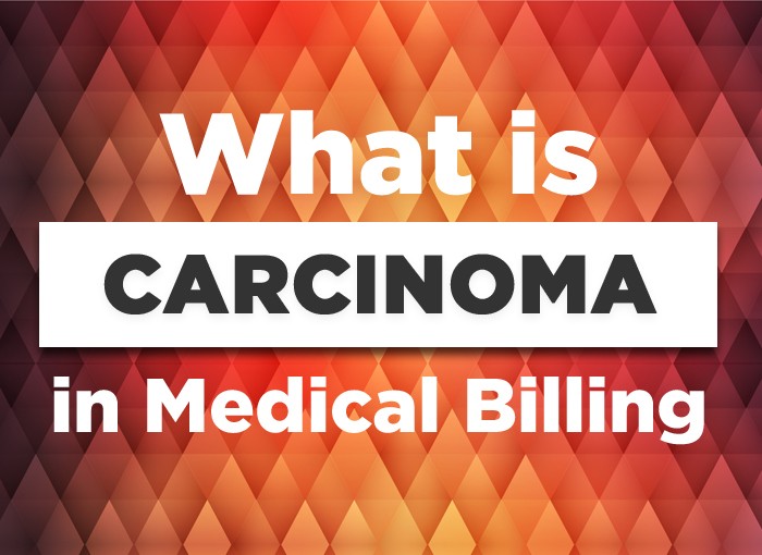 What is Carcinoma in Medical Billing